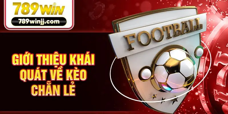 Giới thiệu khái quát về kèo chẵn lẻ