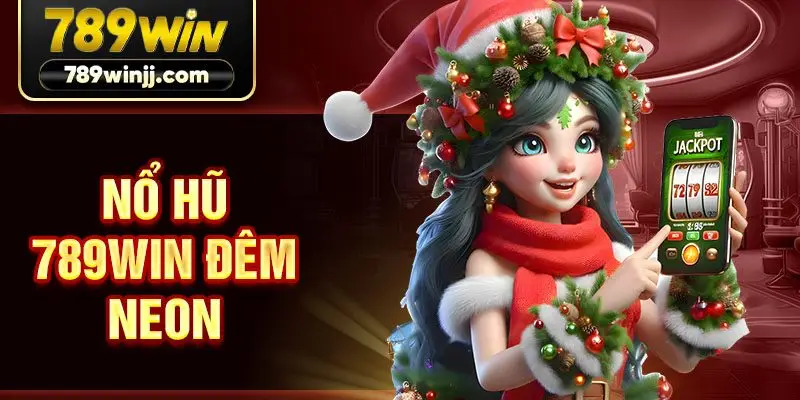 Nổ hũ 789win Đêm Neon Nổ hũ 789win Đêm Neon